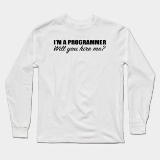 I'M A PROGRAMMER Long Sleeve T-Shirt